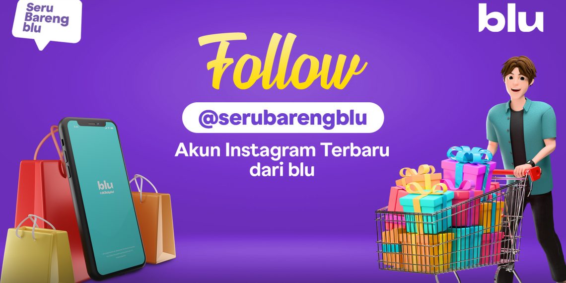 Yuk Kenalan Sama Akun @serubarengblu: Kanal Media Sosial Khusus untuk Program-Program dan Promo-Promo Seru dari blu