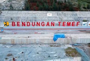 Rampungkan Bendungan Temef, WSKT Siap Resmikan Besok