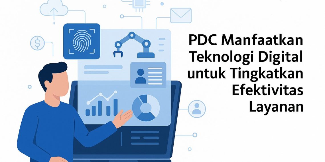 PDC Manfaatkan Teknologi Digital untuk Tingkatkan Efektivitas Layanan