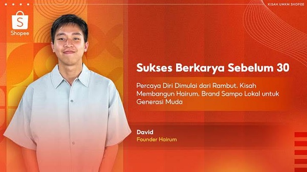 Sukses Berkarya Sebelum 30: Percaya Diri Dimulai dari Rambut, Kisah David Membangun Hairum
